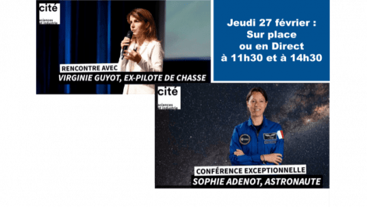 Conférences avec : l’astronaute Sophie Adenot et la pilote de chasse Virginie Guyot